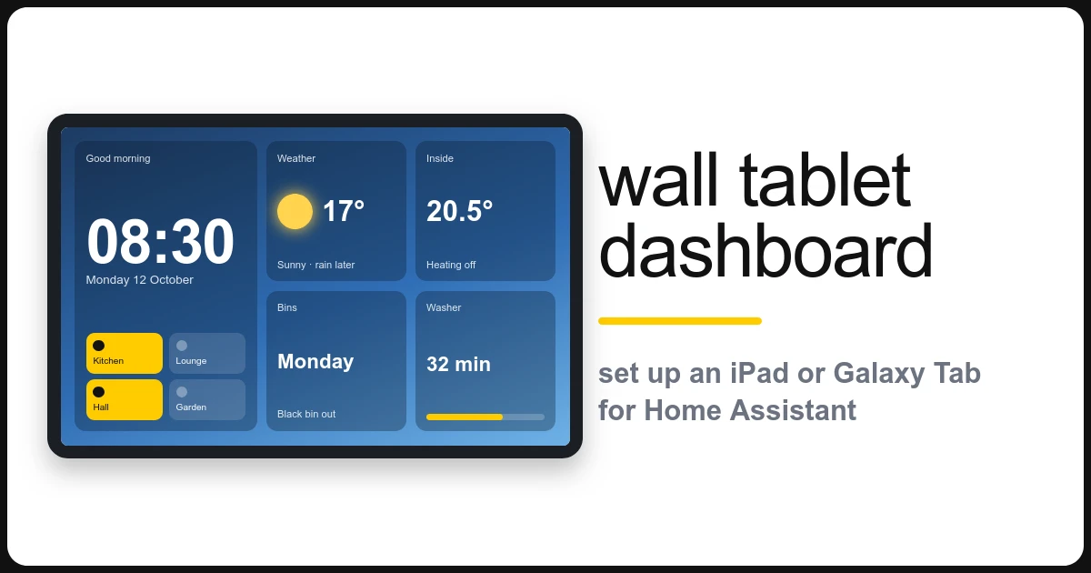 Home Assistant wall tablet dashboard on an iPad or Galaxy Tab